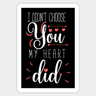 I didn't choose you my heart did Sticker